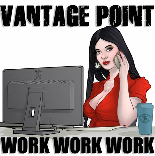 Vantage Point : Work Work Work